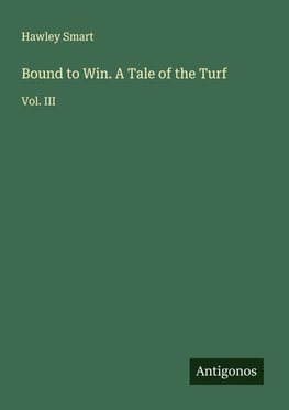 Bound to Win. A Tale of the Turf