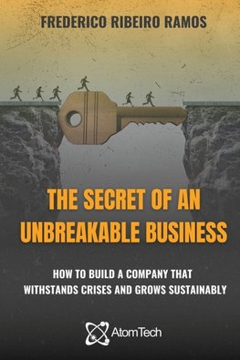 The Secret of an Unbreakable Business