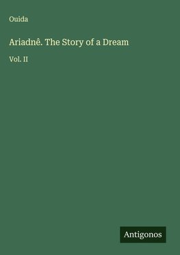 Ariadnê. The Story of a Dream