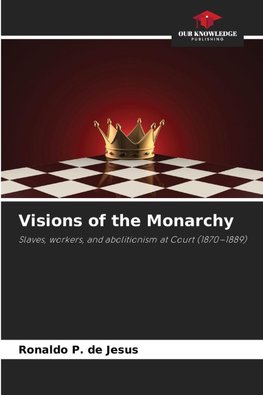 Visions of the Monarchy