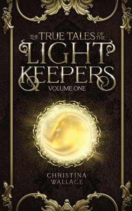 The True Tales of The Light Keepers - Volume One