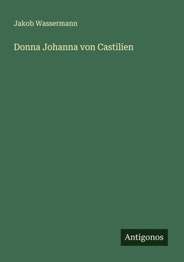 Donna Johanna von Castilien