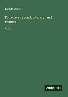 Didactics : Social, Literary, and Political