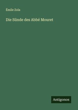 Die Sünde des Abbé Mouret