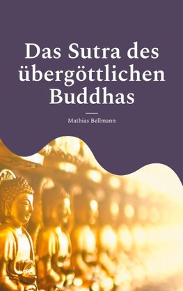 Das Sutra des übergöttlichen Buddhas
