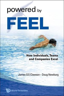 S, C:  Powered By Feel: How Individuals, Teams, And Companie