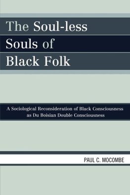 Soul-less Souls of Black Folk