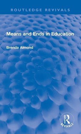Means and Ends in Education