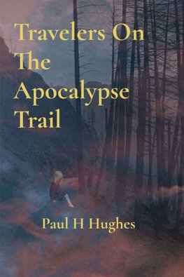 Travelers On The Apocalypse Trail