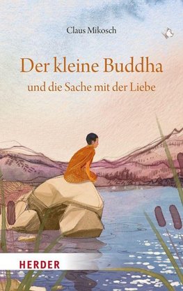 Der kleine Buddha und die Sache mit der Liebe