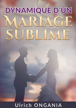Dynamique d'un Mariage Sublime