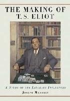 The Making of T.S. Eliot