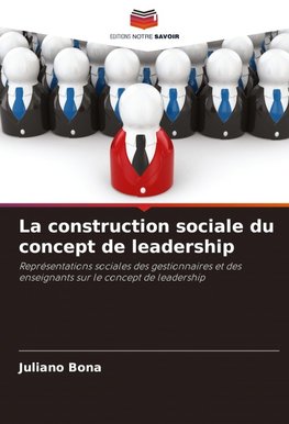 La construction sociale du concept de leadership