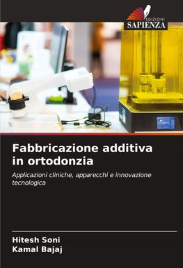 Fabbricazione additiva in ortodonzia
