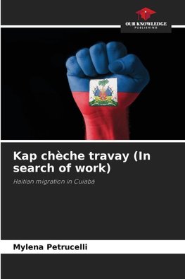 Kap chèche travay (In search of work)