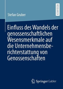 Einfluss des Wandels der genossenschaftlichen Wesensmerkmale auf die Unternehmensberichterstattung von Genossenschaften