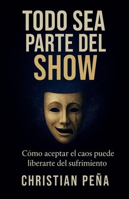 Todo Sea Parte Del Show
