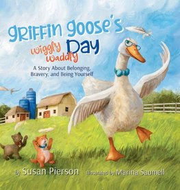 Griffin Goose's Wiggly Waddly Day