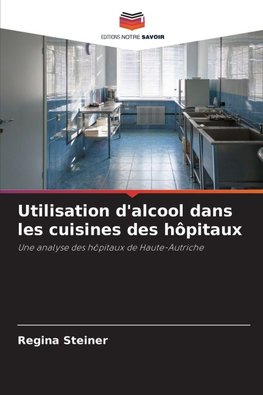 Utilisation d'alcool dans les cuisines des hôpitaux