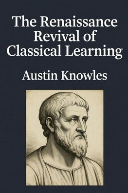 The Renaissance Revival of Classical Learning