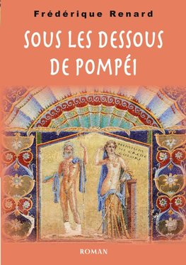 Sous les dessous de Pompéi