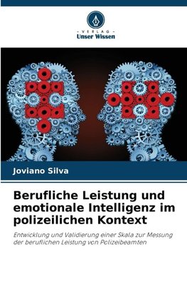 Berufliche Leistung und emotionale Intelligenz im polizeilichen Kontext