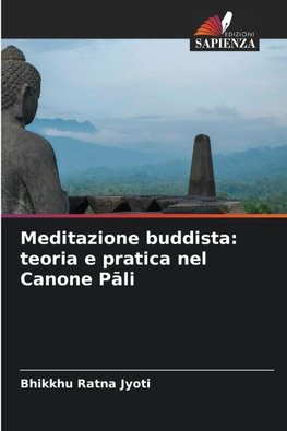Meditazione buddista: teoria e pratica nel Canone P¿li