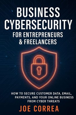 Business Cybersecurity for Entrepreneurs & Freelancers