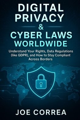 Digital Privacy & Cyber Laws Worldwide