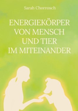 Energiekörper von Mensch und Tier im Miteinander