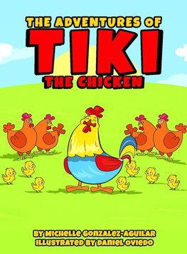 The Adventures Of Tiki The Chicken