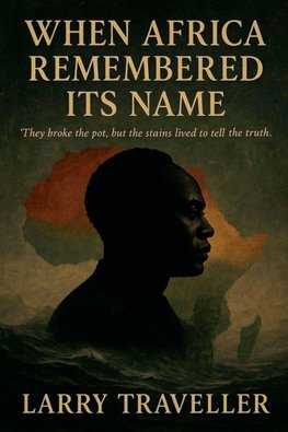 When Africa Remembered Its Name
