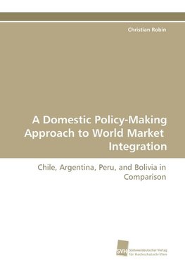 A Domestic Policy-Making Approach to World Market Integration