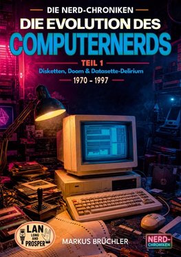 Die Evolution des Computernerds, Teil 1: Disketten, Doom & Datenrausch