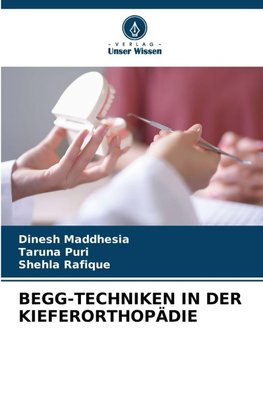 BEGG-TECHNIKEN IN DER KIEFERORTHOPÄDIE