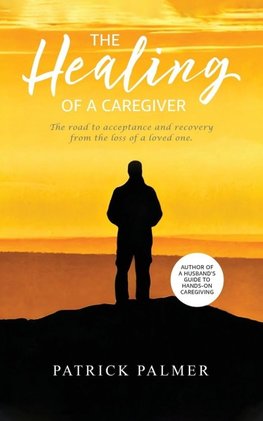The Healing of a Caregiver