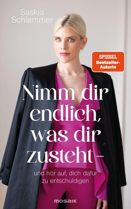 Nimm dir endlich, was dir zusteht  - und hör auf, dich dafür zu entschuldigen