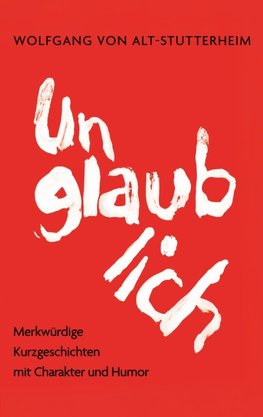 Unglaublich