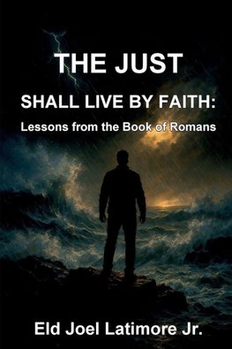 The Just Shall Live by Faith
