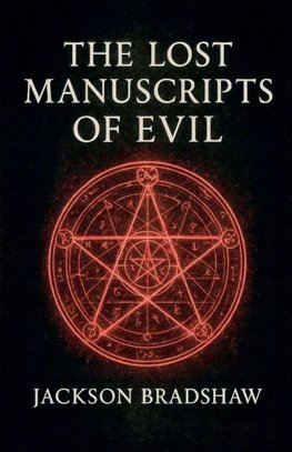 The Lost Manuscripts Of Evil