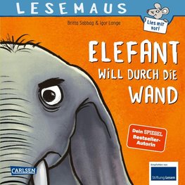 LESEMAUS 203: Elefant will durch die Wand