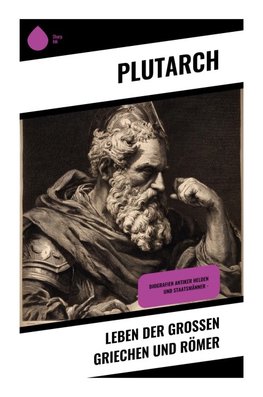 Leben der großen Griechen und Römer