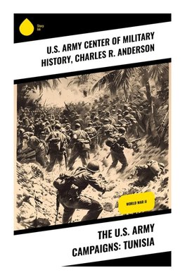 The U.S. Army Campaigns: Tunisia