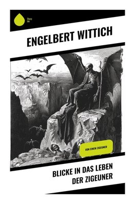 Blicke in das Leben der Zigeuner