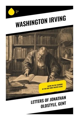 Letters of Jonathan Oldstyle, Gent