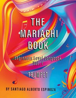 The Mariachi Book Vol. 1 Trumpet Beginners