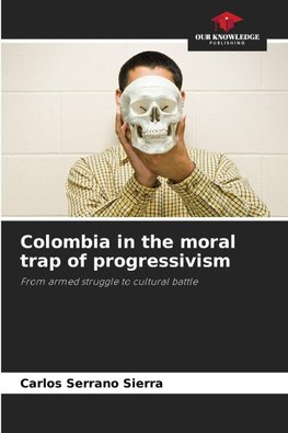 Colombia in the moral trap of progressivism