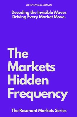 The Markets Hidden Frequency