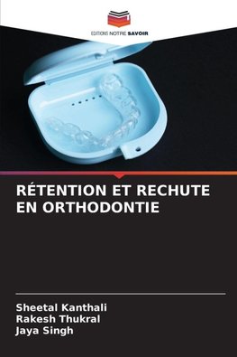 RÉTENTION ET RECHUTE EN ORTHODONTIE