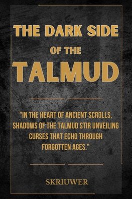 The Dark Side of the Talmud